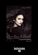 Love You to Death - Season 2: The Unofficial Companion to the Vampire Diaries