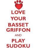 Love Your Basset Griffon and Play Sudoku Grand Basset Griffon Vendeen Sudoku Level 1 of 15