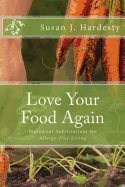 Love Your Food Again: Ingredient Substitutions for Allergy-Free Living