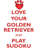 Love Your Golden Retriever and Play Sudoku Golden Retriever Sudoku Level 1 of 15