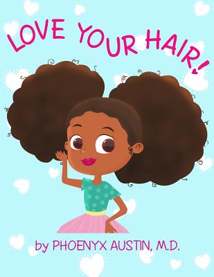Love Your Hair - Austin, Phoenyx