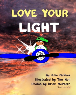 Love Your Light - McPeek, Brian (Photographer), and McPeek, Julie
