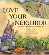 Love Your Neighbor: Stories of Values and Virtures - Dobrin, Arthur Rogers