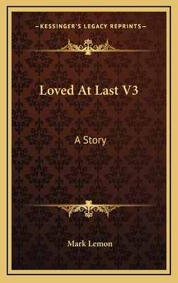 Loved at Last V3: A Story - Lemon, Mark