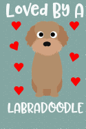 Loved by a Labradoodle: Cute Dog Lovers Notebook and Journal