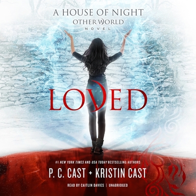 Loved - Cast, P C, and Cast, Kristin, and Davies, Caitlin (Read by)