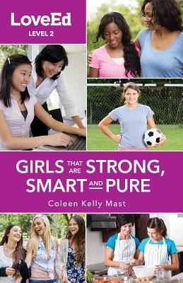 Loveed Girls Level 2: Raising Kids That Are Strong, Smart & Pure - Mast, Coleen Kelly