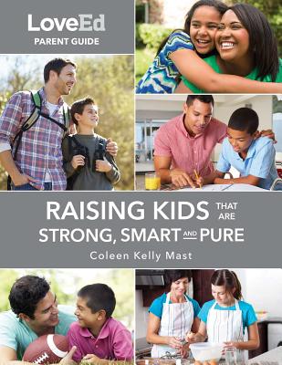 Loveed Parent Guide: Raising Kids That Are Strong, Smart & Pure - Mast, Coleen Kelly