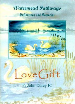 Lovegift: Reflections and Memories - Daley, John, and Kennedy, Alison (Editor)