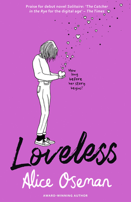 Loveless: Tiktok Made Me Buy it! the Teen Bestseller and Winner of the Ya Book Prize 2021, from the Creator of Netflix Series Heartstopper - Oseman, Alice