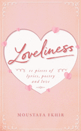 Loveliness: 11 pieces of lyrics, poetry and love
