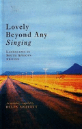 Lovely Beyond Any Singing: Landscapes in South African Writing: An Anthology