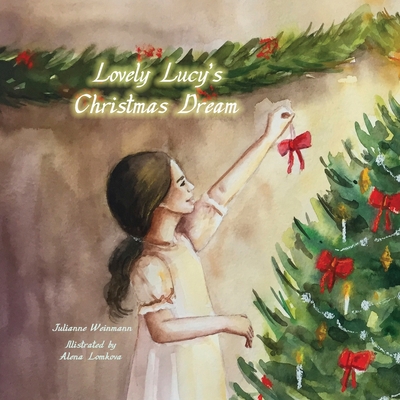 Lovely Lucy's Christmas Dream - Weinmann, Julianne