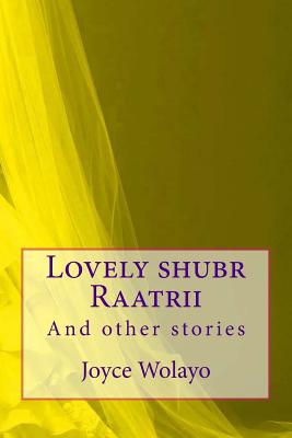 Lovely shubr Raatrii: And other stories - Wolayo, Joyce