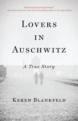 Lovers in Auschwitz: A True Story - Blankfeld, Keren