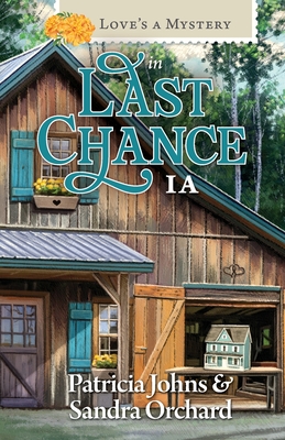 Love's a Mystery in Last Chance, IA - Johns, Patricia, and Orchard, Sandra