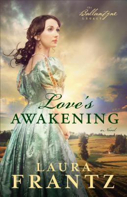 Love's Awakening - Frantz, Laura