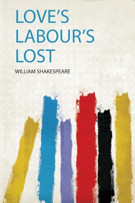 Love's Labour's Lost - Shakespeare, William