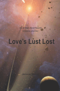 Love's Lust Lost: It's All Been Done Presents Universe Journey