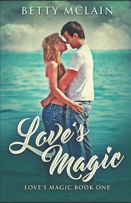 Love's Magic: Second Edition - Wagner, Marilyn (Editor), and McLain, Betty