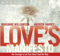 Love's Manifesto: The Courage to Let Your Heart Lead the Way