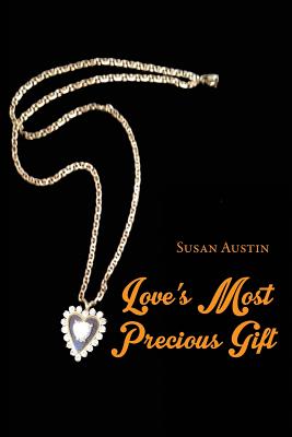 Love's Most Precious Gift - Austin, Susan