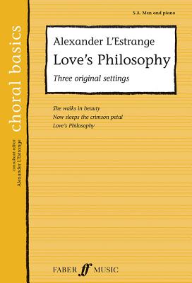 Love's Philosophy: Three Original Settings - L'Estrange, Alexander (Composer)