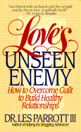 Love's Unseen Enemy: How to Overcome Guilt to Build Healthy Relationships