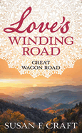 Love's Winding Road: Great Wagon Road