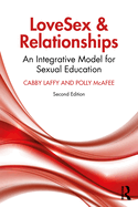 Lovesex and Relationships: An Integrative Model for Sexual Education