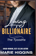 Loving a Billionaire: Billionaire's Clean Romance