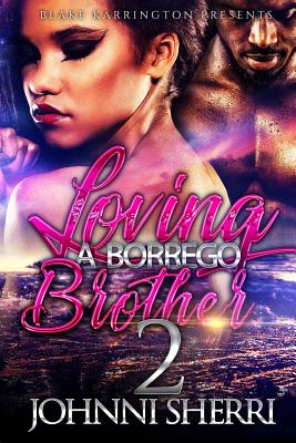 Loving a Borrego Brother 2 - Sherri, Johnni