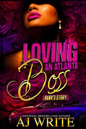 Loving An ATL Boss: Bank's Story: A Boo'd Up Spinoff