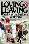 Loving and Leaving: Winning at the Business of Divorce