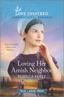 Loving Her Amish Neighbor - Kertz, Rebecca