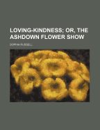 Loving-Kindness; Or, the Ashdown Flower Show