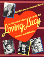 Loving Lucy: An Illustrated Tribute to Lucille Ball