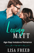 Loving Matt: Age Gap Instalove Short Romance