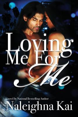 Loving Me For Me - Kai, Naleighna, and Pernell, Janice (Editor), and Woodson, J L (Cover design by)