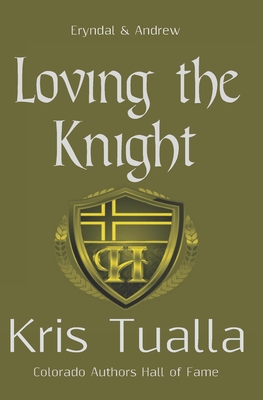 Loving the Knight: The Hansen Series: Eryndal & Andrew - Tualla, Kris