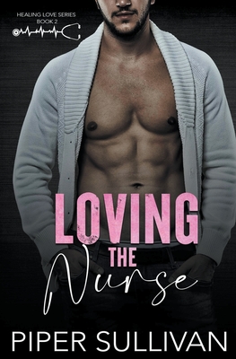 Loving the Nurse - Sullivan, Piper