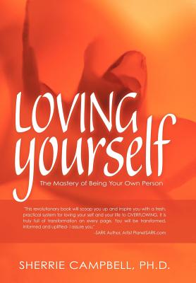 Loving Yourself: The Mastery of Being Your Own Person - Campbell Ph D, Sherrie