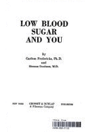 Low Blood Sugar and You - Fredericks, Carlton, and Goodman, Herman