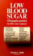Low Blood Sugar Hypoglycemia: The 20th Century Epidemic?