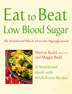 Low Blood Sugar: The Nutritional Plan to Overcome Hypoglycaemia, with 60 Recipes