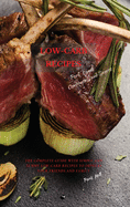 LOW-CARB RECIPES Pork, Lamb, Condiments, Seasonings, and Sauces: The Complete Guide with Simple and Yummy Low-Carb Recipes to Impress Your Friends And Family