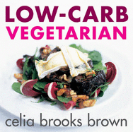 Low-Carb Vegetarian - Brooks, Celia