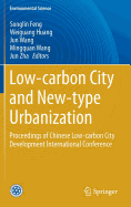 Low-Carbon City and New-Type Urbanization: Proceedings of Chinese Low-Carbon City Development International Conference