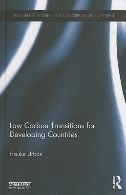 Low Carbon Transitions for Developing Countries - Urban, Frauke