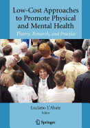 Low-Cost Approaches to Promote Physical and Mental Health: Theory, Research, and Practice